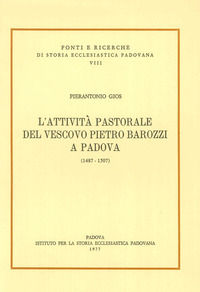 9788897835356 - L'attività pastorale del vescovo Pietro Barozzi a Padova
