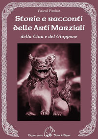 9788897842286 - Storie e racconti delle arti marziali della Cina e del Giappone
