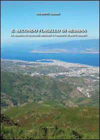 9788897855514 - Il secondo flagello di Messina. Le disastrose ricorrenti alluvioni e i tentativi di porvi rimedio