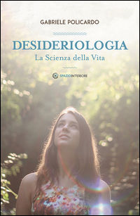 9788897864837 - Desideriologia. La scienza della vita
