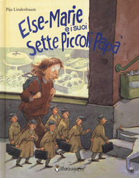 9788897865087 - Else-Marie e i suoi sette piccoli papà. Ediz. a colori