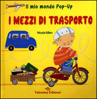 9788897870203 - I mezzi di trasporto. Il mio mondo pop-up
