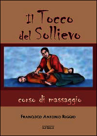 9788897880271 - Il tocco del sollievo. Corso di massaggio