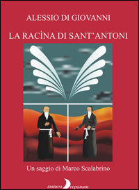 9788897886907 - Alessio Di Giovanni. La racìna di sant'Antoni