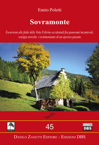 9788897891260 - Sovramonte. Escursioni alle falde delle vette feltrine occidentali fra panorami incantevoli, vestigia storiche e testimo