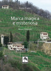 9788897891567 - Marca magica e misteriosa. Nuovi itinerari. Nuova ediz.