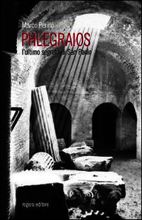 9788897893738 - Phlegraios. L'ultimo segreto di san Paolo