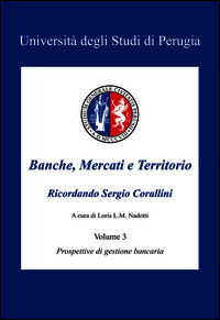 9788897900818 - Banche, mercati e territorio. Vol. 3: Prospettive di gestione bancaria.