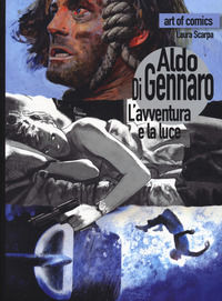 9788897926528 - Aldo Di Gennaro. L'avventura e la luce. Ediz. a colori