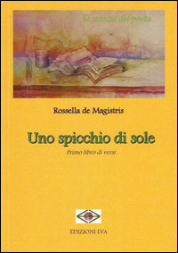 9788897930587 - Uno spicchio di sole. Primo libro di versi