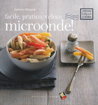9788897932338 - Facile, pratico, veloce microonde! Ediz. a colori