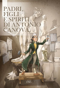 9788897939313 - Padri, figli e spiriti di Antonio Canova