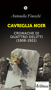 9788897939412 - Cavriglia noir. Cronache di quattro delitti (1908-1921)
