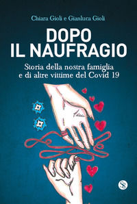 9788897939559 - Dopo il naufragio. Storia della nostra famiglia e di altre vittime del Covid19