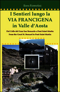 9788897940418 - I sentieri lungo la via Francigena in Valle d'Aosta. Ediz. multilingue