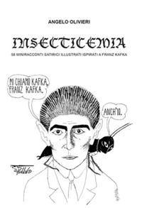 9788897985044 - Insecticemia. 58 miniracconti satirici illustrati ispirati a Franz Kafka
