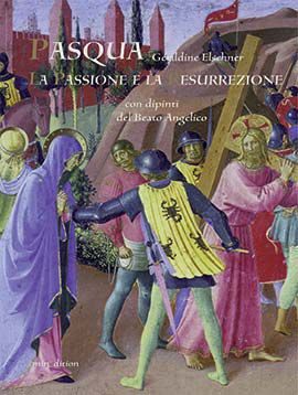 9788897989110 - Pasqua. La passione e la resurrezione. Ediz. illustrata