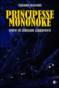 9788898002672 - Principesse e Mononoke. Storie di fantasmi giapponesi