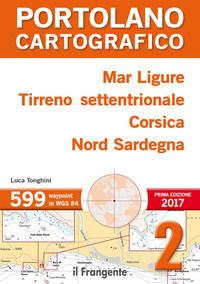 9788898023844 - Mar Ligure, Tirreno settentrionale, Corsica, Nord Sardegna. Portolano cartografico . Vol. 2