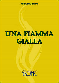 9788898025428 - Una fiamma gialla