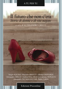 9788898037162 - Il futuro che non c'era. Storie di donne e di vite negate