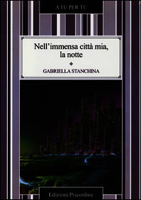 9788898037469 - Nell'immensa città mia, la notte