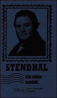 9788898038183 - Alle anime sensibili. Lettere di pensiero e desiderio