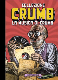 9788898049431 - La musica di Crumb. Collezione Crumb. Ediz. limitata. Vol. 3