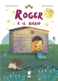 9788898065547 - Roger e il riccio. Ediz. illustrata