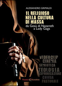 9788898103331 - Il religioso nella cultura di massa. Da Gesù di Nazareth a Lady Gaga