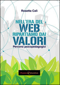 9788898103348 - Nell'era del Web ripartiamo dai valori. Percorsi pedagogici