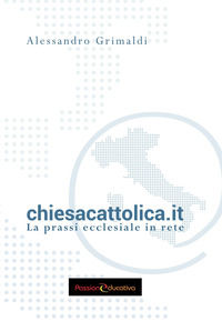 9788898103737 - chiesacattolica.it. La prassi ecclesiale in rete