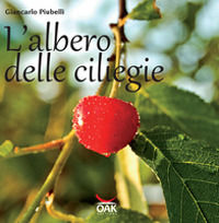 9788898113286 - L'albero delle ciliegie. Ediz. illustrata