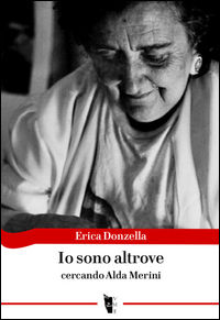 9788898119905 - Io sono altrove. Cercando Alda Merini