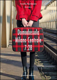 9788898171279 - Domodossola - Milano Centrale 7:28
