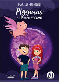 9788898171385 - Piggasus e il pianeta Vegamo