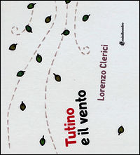 9788898177172 - Tutino e il vento. Ediz. illustrata