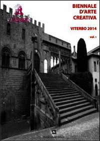 9788898178315 - Biennale d'arte creativa Viterbo 2014. Vol. 1