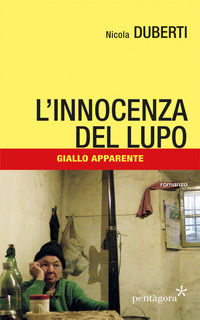 9788898187904 - L'innocenza del lupo. Giallo apparente