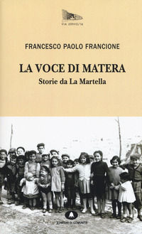 9788898220977 - La voce di Matera. Storie da la Martella