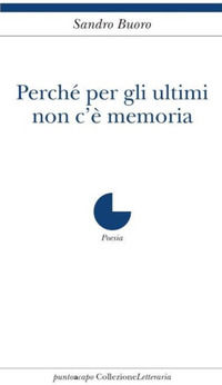 9788898224784 - Perché per gli ultimi non c'è memoria