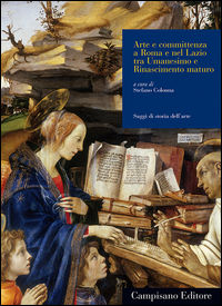 9788898229208 - Arte e committenza a Roma e nel Lazio tra Umanesimo e Rinascimento maturo