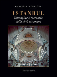 9788898229871 - Istanbul. Immagine e memoria della città ottomana