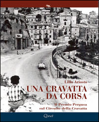 9788898245345 - Una cravatta da corsa. Il Premio Pergusa sul Circuito della Cravatta