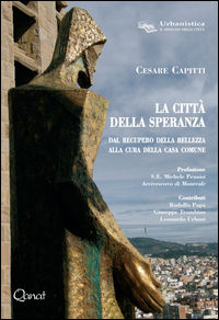 9788898245895 - La città della speranza. Dal recupero della bellezza alla cura della casa comune