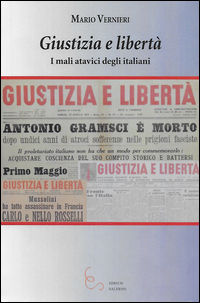 9788898257119 - Giustizia e libertà. I mali atavici degli italiani