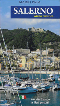 9788898257225 - Salerno. Guida turistica. Scoprite Salerno in dieci percorsi