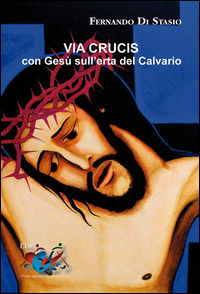 9788898264025 - Via Crucis. Con Gesù sull'erta del Calvario