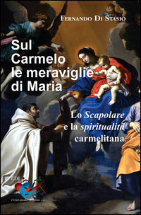 9788898264087 - Sul Carmelo le meraviglie di Maria