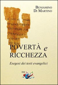 9788898264698 - Povertà e ricchezza. Esegesi dei testi evangelici